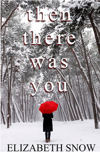 then there was you by Eliabeth Snow